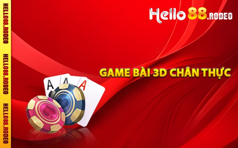 Game Bài 3D chân thực