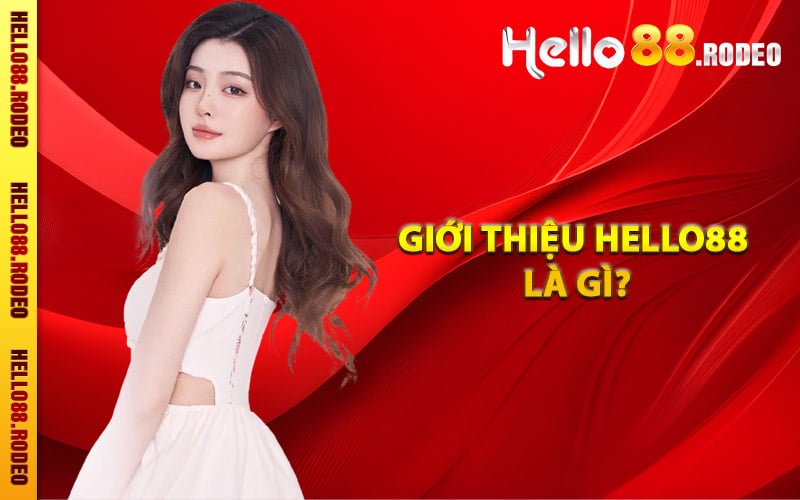 Giới thiệu Hello88 là gì?