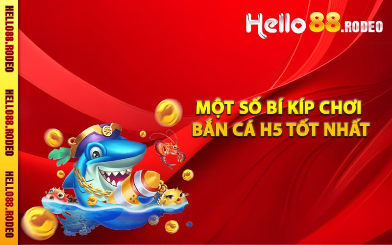 Một số bí kíp chơi bắn cá H5 tốt nhất