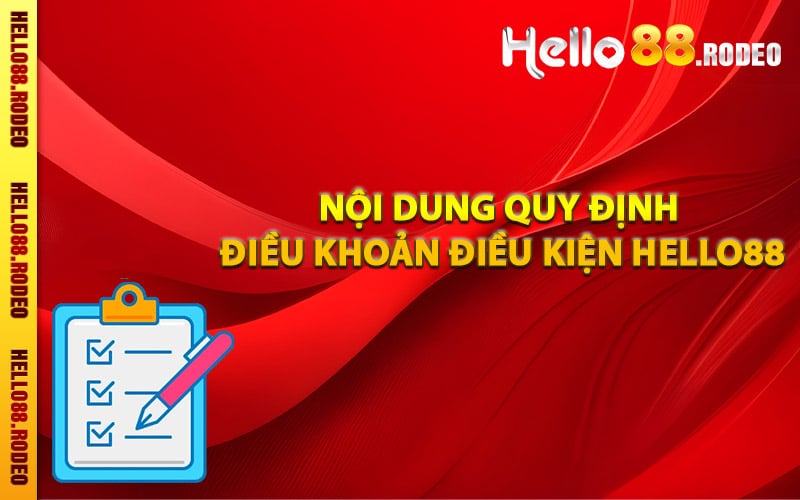 Nội dung quy định điều khoản điều kiện Hello88