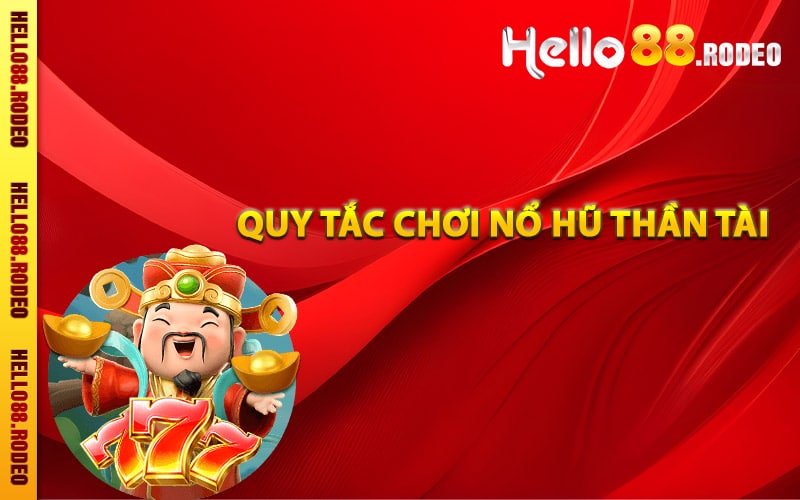 Quy tắc chơi nổ hũ thần tài